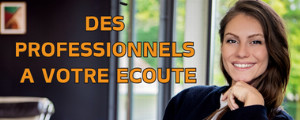 Des professionnels à votre écoute